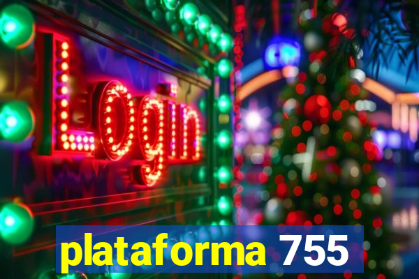 plataforma 755